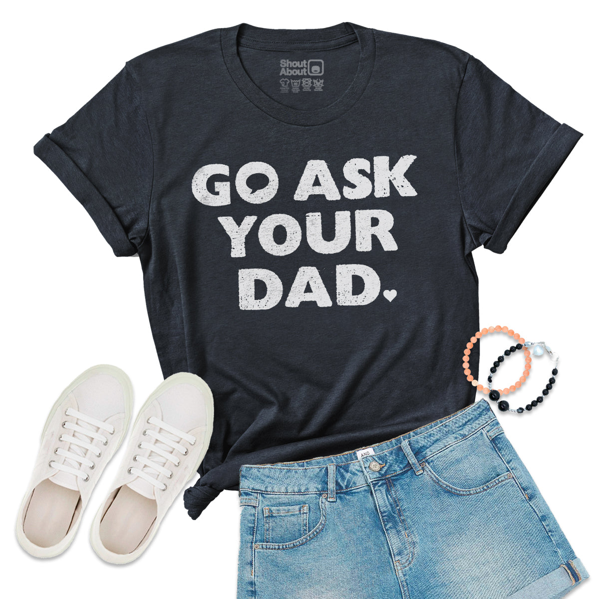 Go Ask Your Dad T-Shirt