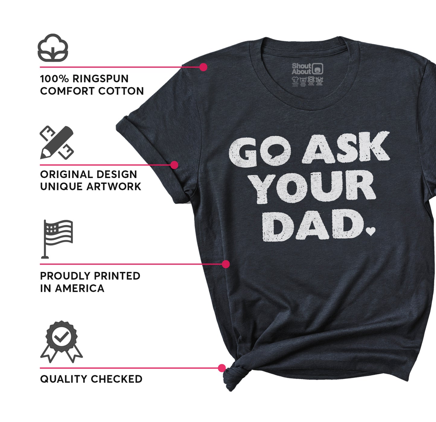 Go Ask Your Dad T-Shirt