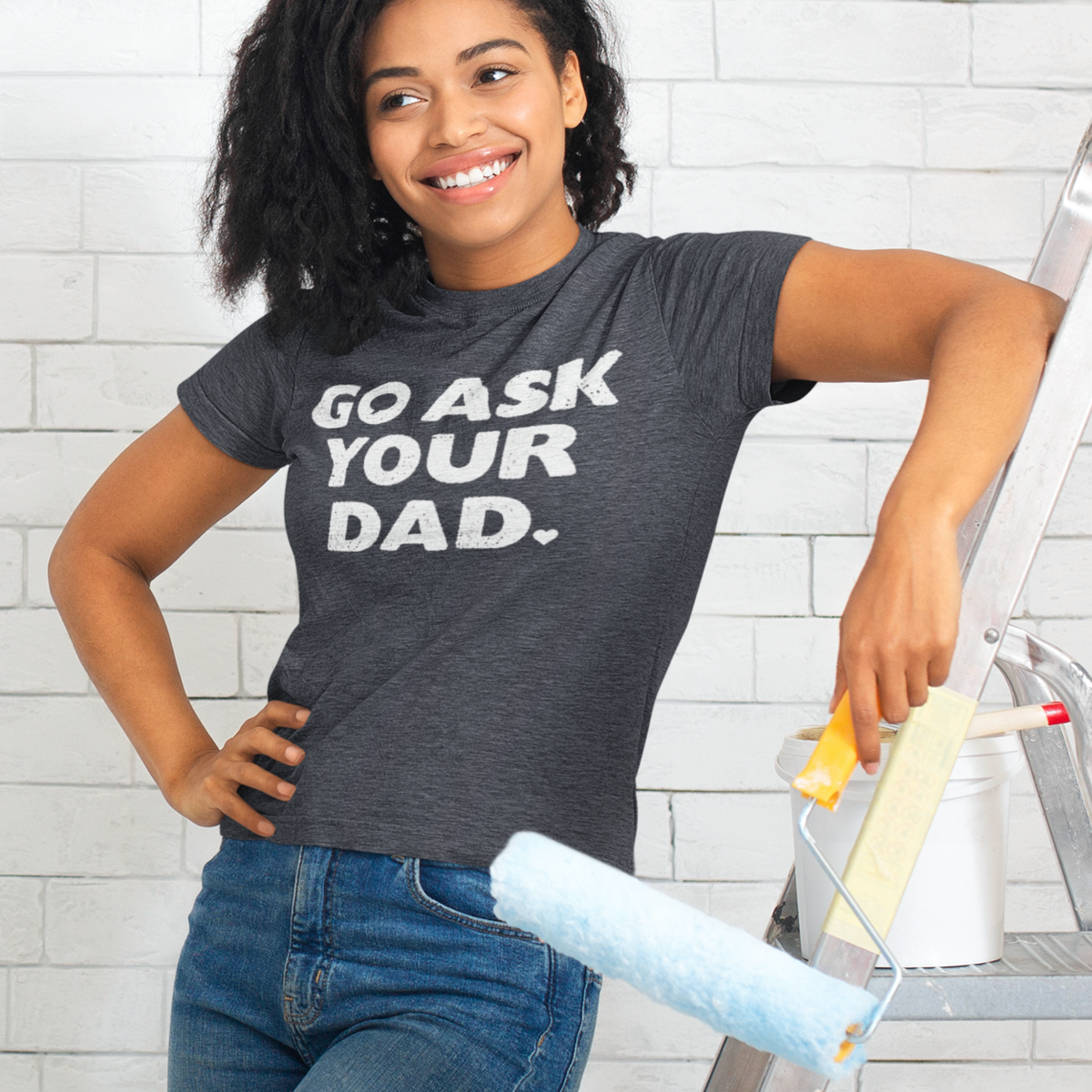 Go Ask Your Dad T-Shirt