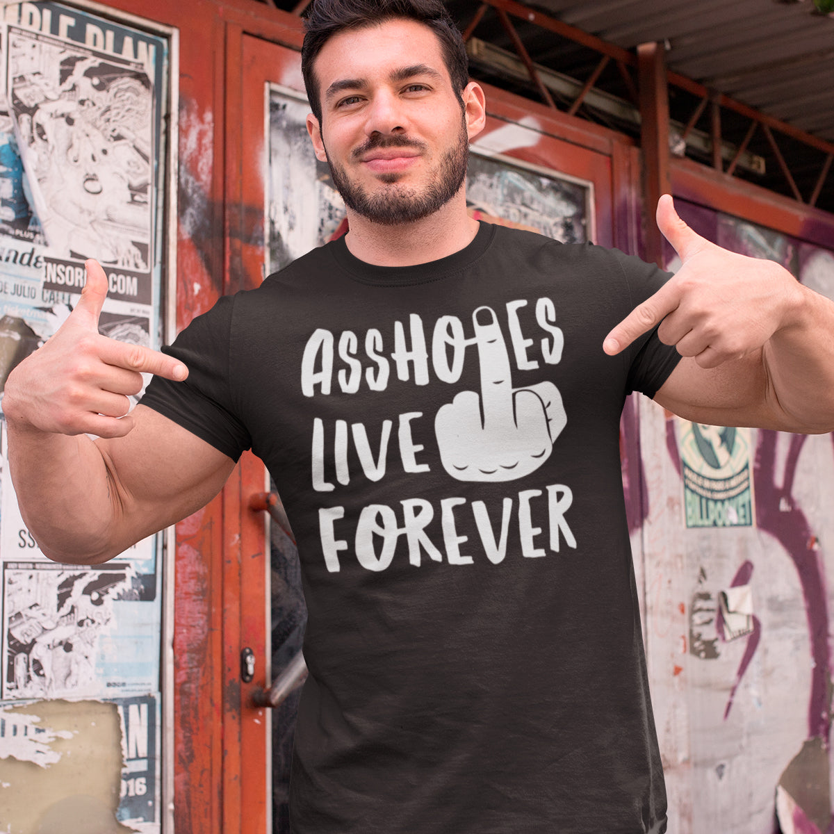 Assholes Live Forever Shirt