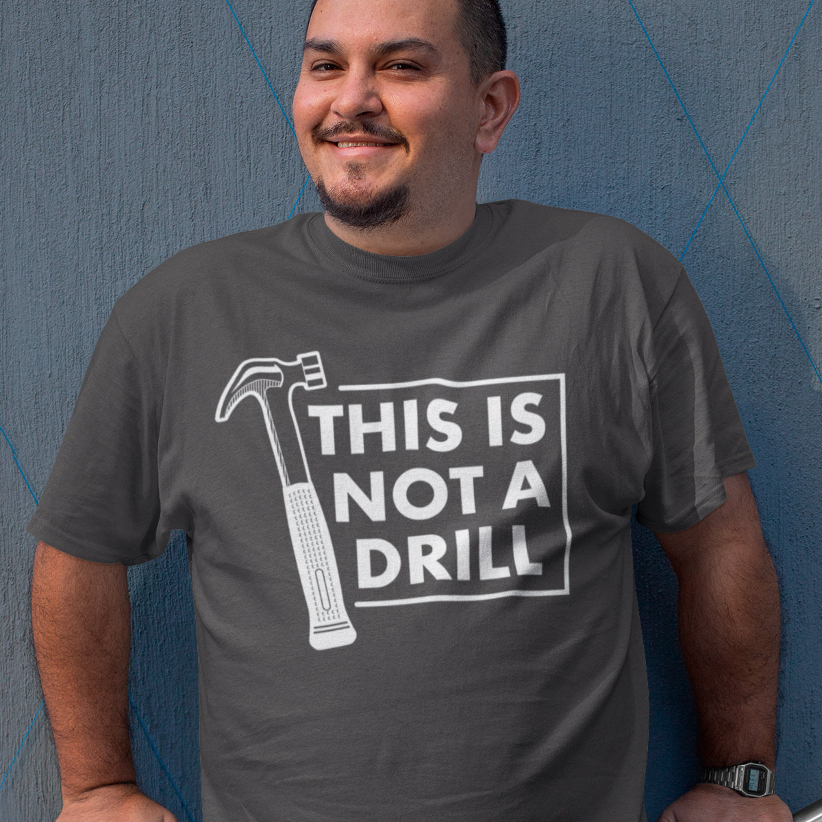 This is not a Drill T-Shirt
