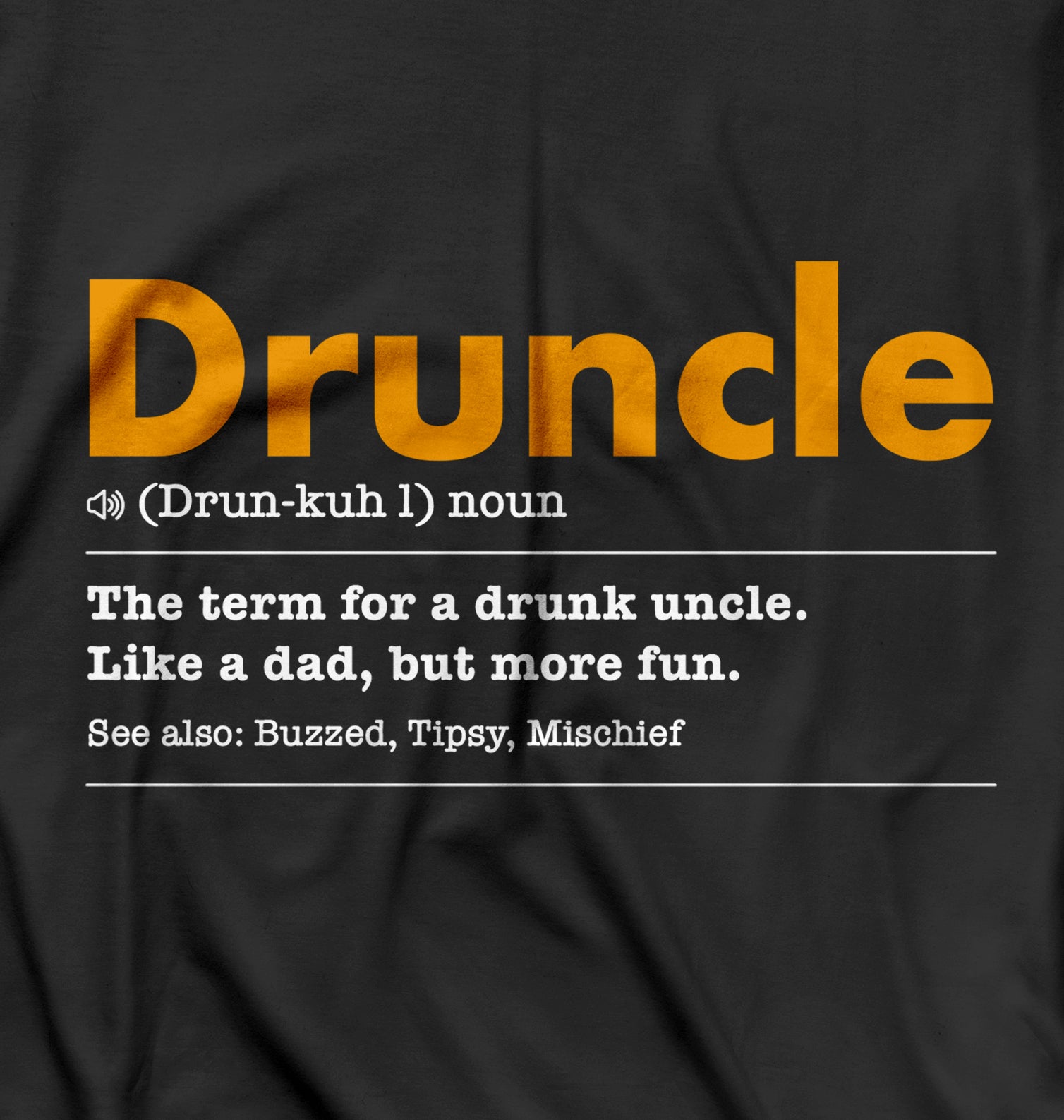 Druncle T Shirt shoutaboutstore